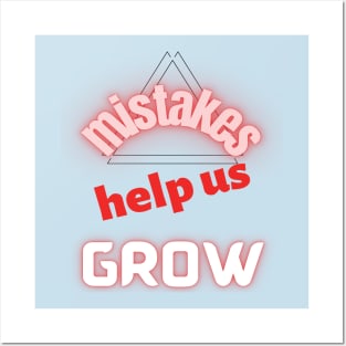 Mistakes help us grow Posters and Art